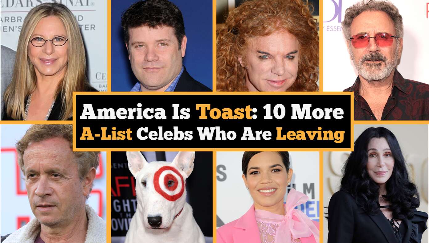 America Is Toast: Here Are 9 More A List Celebs Who Are Leaving