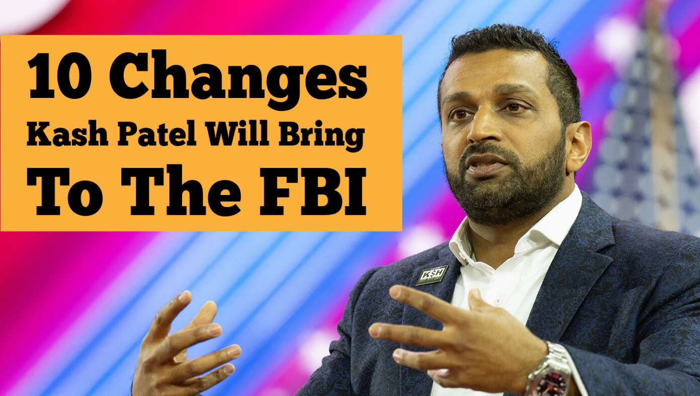 10 Drastic Changes Kash Patel Will Make To FBI