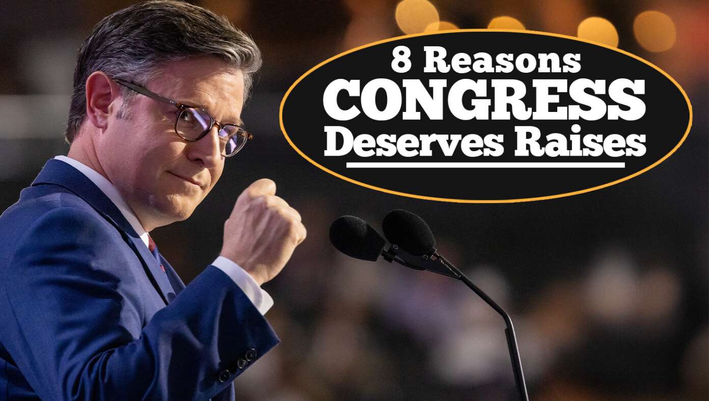 8 Reasons Congress Deserves Raises