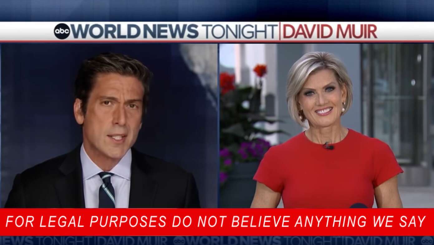 ABC To Put Running Ticker On All News Shows Saying 'FOR LEGAL PURPOSES DO NOT BELIEVE ANYTHING WE SAY'