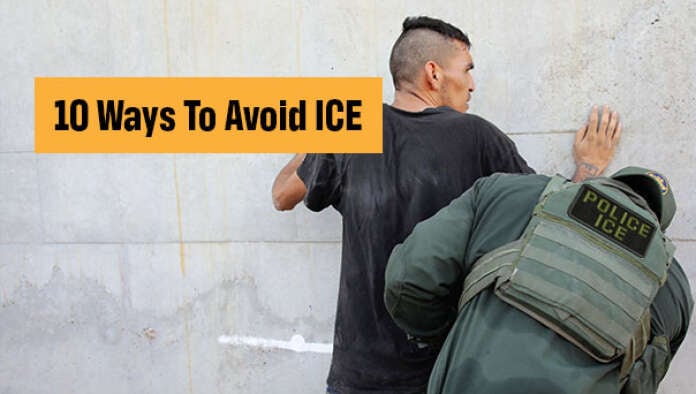 10 Tips For Illegals To Avoid ICE