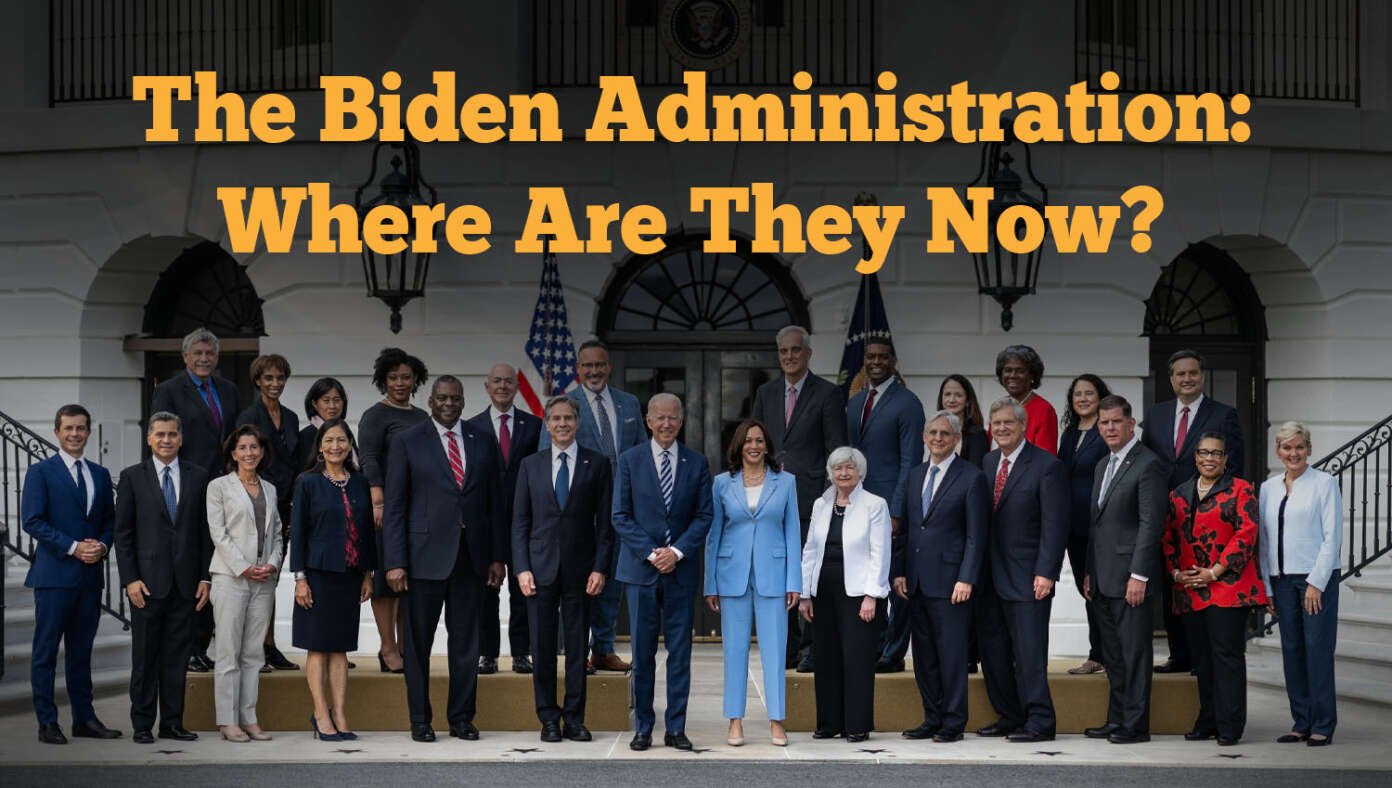 The Biden Administration: Where Are They Now?