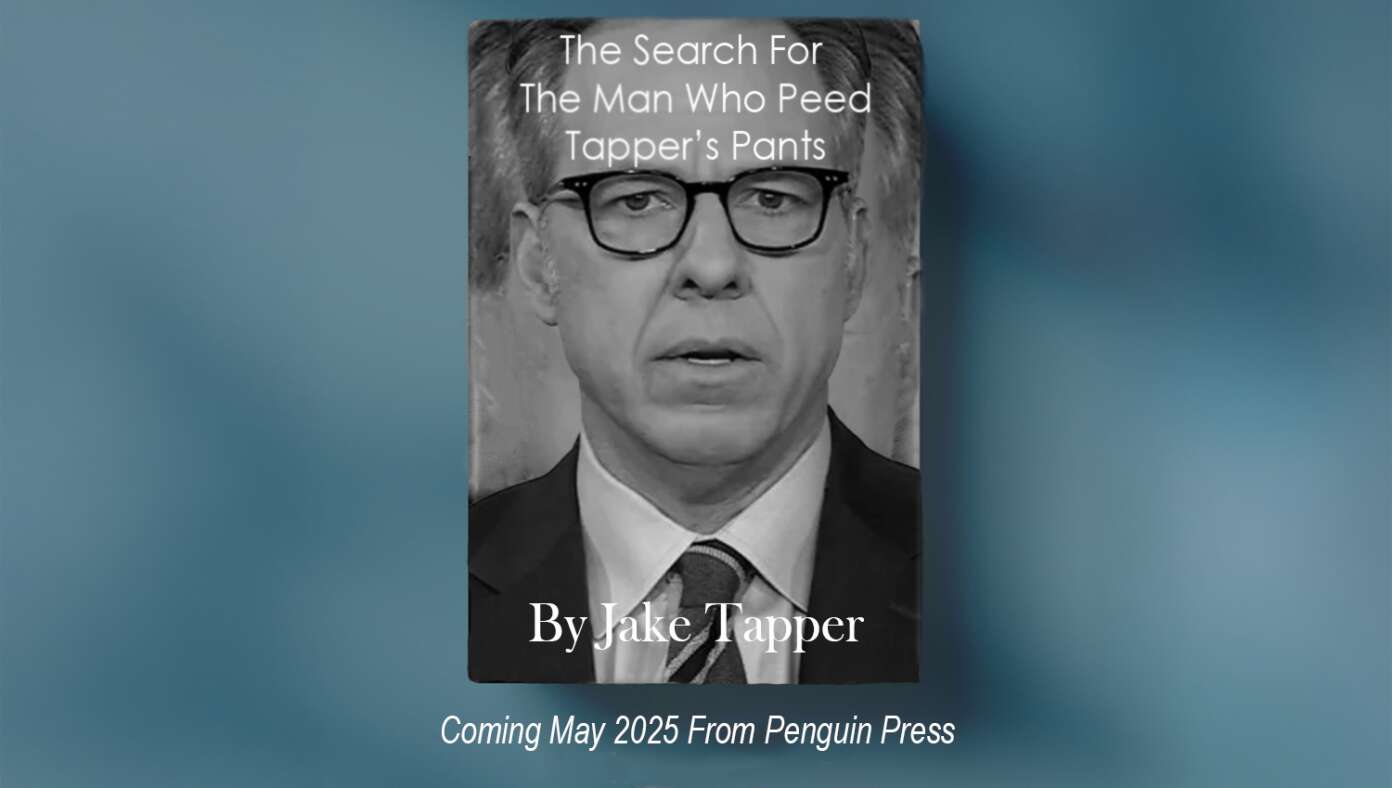 Jake Tapper Announces New Book: 'The Search For The Man Who Peed Jake Tapper's Pants'