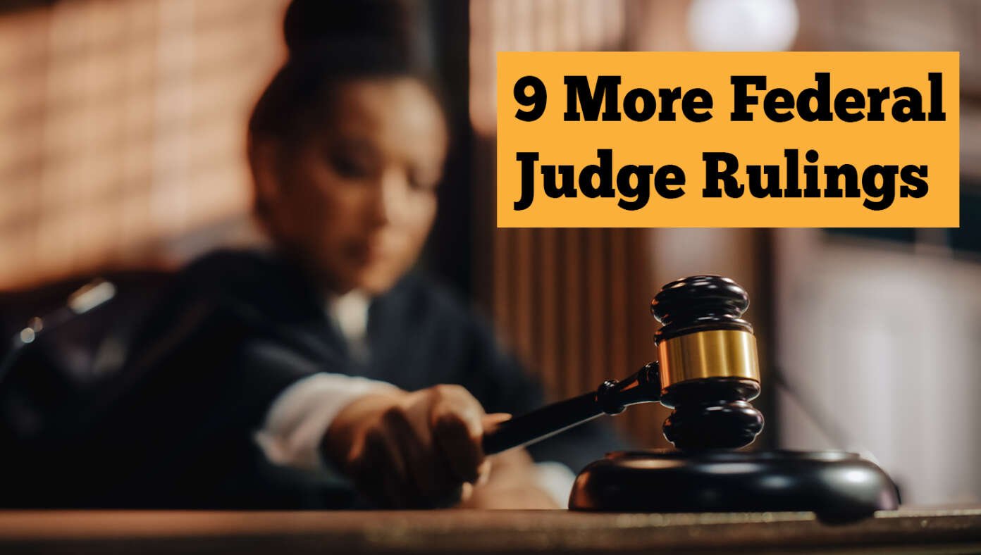 8 More Rulings Being Handed Down By Federal Judges