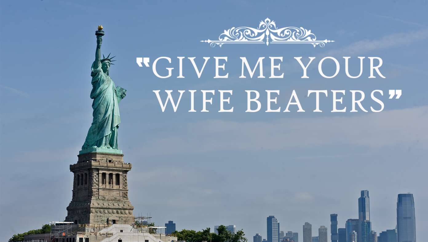Dems Update Statue Of Liberty To Say ‘Give Me Your Wife Beaters’
