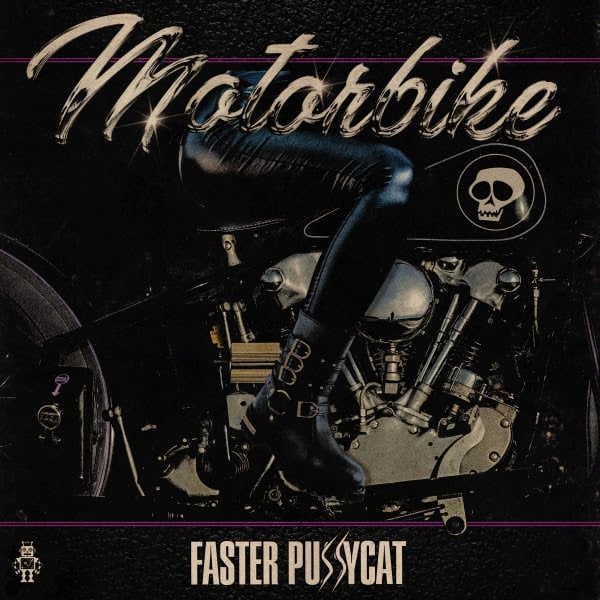 Faster Pussycat Announces New Single 'Motorbike,' because apparently the 80s called and demanded their hairspray and questionable lyrics back 🙄 🏍️🎶