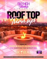 Sky Bar Roof Top Presents: Free Sky High Saturdays (Guaranteed to Be Mildly Elevated)