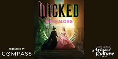 Merriweather Movie Night: Wicked (But You’ll Be Singing, Not Just Watching, Loser)