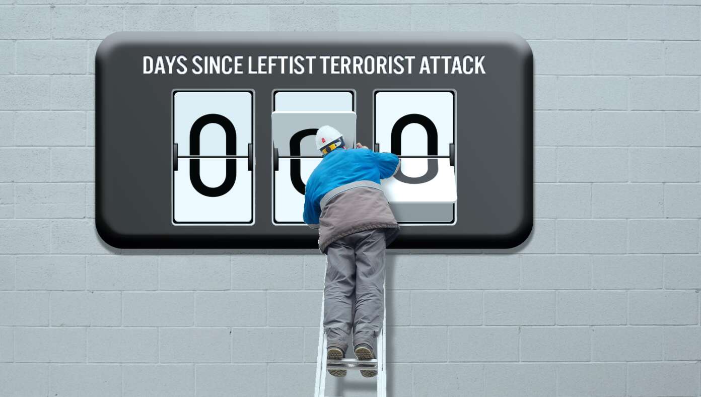 Nation Resets ‘Days Since Leftist Terrorist Attack’ Counter Back To Zero