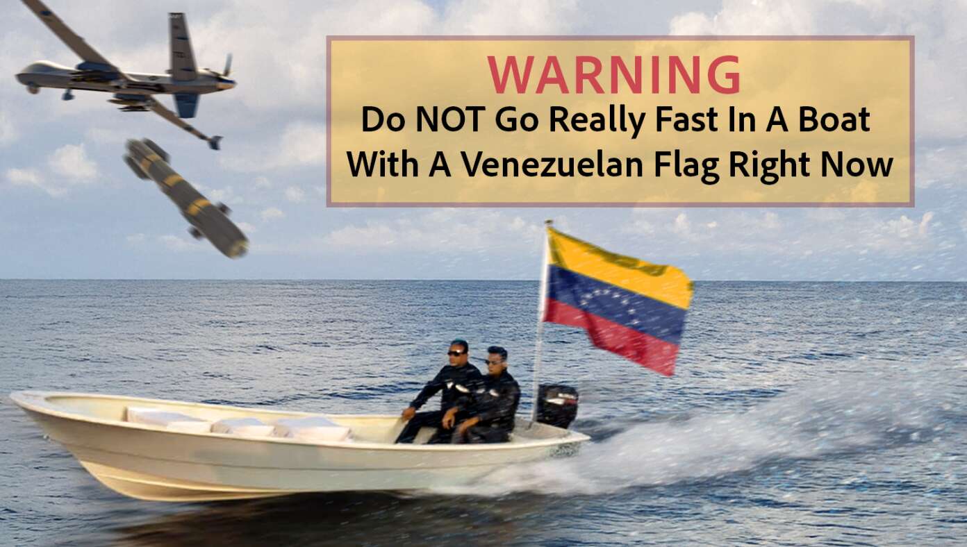 PSA: Do NOT Go Really Fast In A Boat With A Venezuelan Flag Right Now