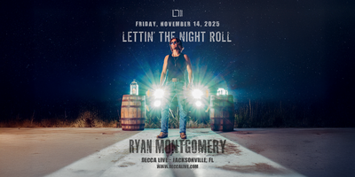Ryan Montgomery’s “Lettin’ The Night Stroll” Tour: More Like Lettin’ My Patience Roll Away