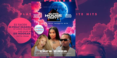 ATLANTA HOUSE PARTY #1 FRIDAY NIGHT