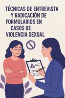 Curso intensivo: cómo no meter la pata entrevistando víctimas y llenando formularios en casos de violencia