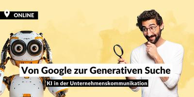 KI in der Unternehmenskommunikation: Von Google zur Generativen Suche – Jetzt kann sogar dein Chef endlich mit sich selbst sprechen