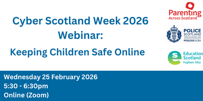 “Cyber Scotland Week 2026: Because Parenting Is Hard, Let’s Make Kids Internet-Proof!”