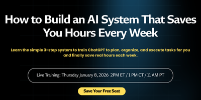 How to Build an AI System That Saves You Hours Every Week