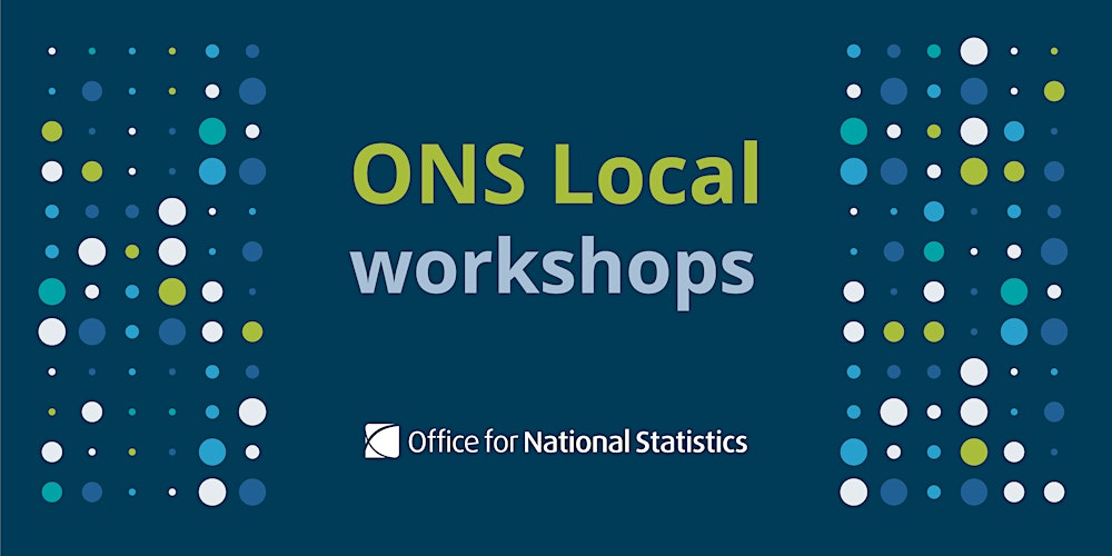 ONS Local Workshop: Finally, a way to access public data without begging the ONS for an Excel spreadsheet
