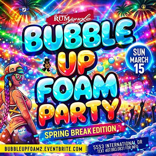 BUBBLE UP FOAM PARTY: SPRING BREAK ORLANDO GETS WETTER THAN A FLIP-FLOPPED DUCK