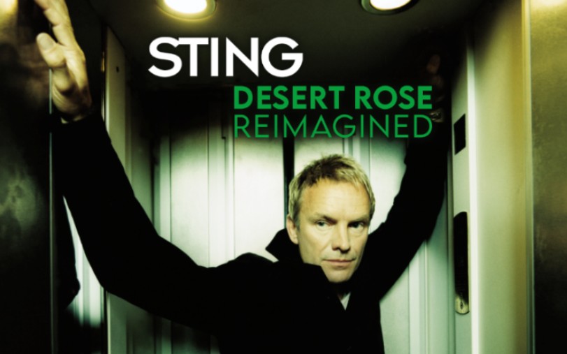 Sting Finally Releases Something That Isn’t a Lonely Echo of His Former Glory Desert Rose ReimaginedBecause You Clearly Weren’t Tired of the Original