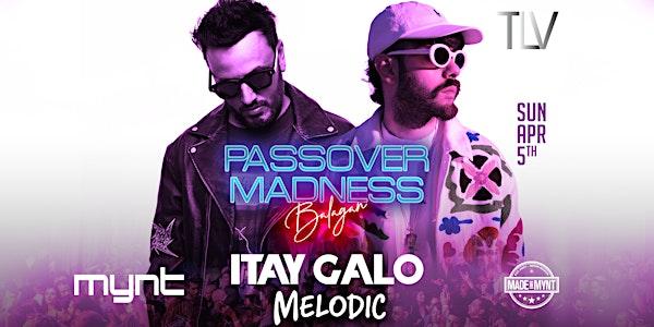 Get Ready for the Most Epic Passover Rager of the Century with Itay Galo and Melodic at Mynt April 5 Monday