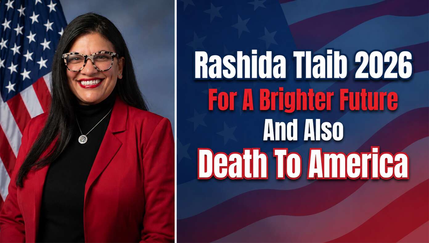 Rashida Tlaib Introduces New Campaign Slogan: 'For A Brighter Future And Also Death to America'