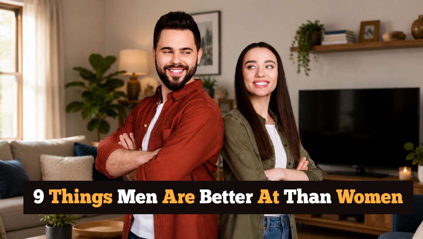 9 Things Men Are Better At Than Women