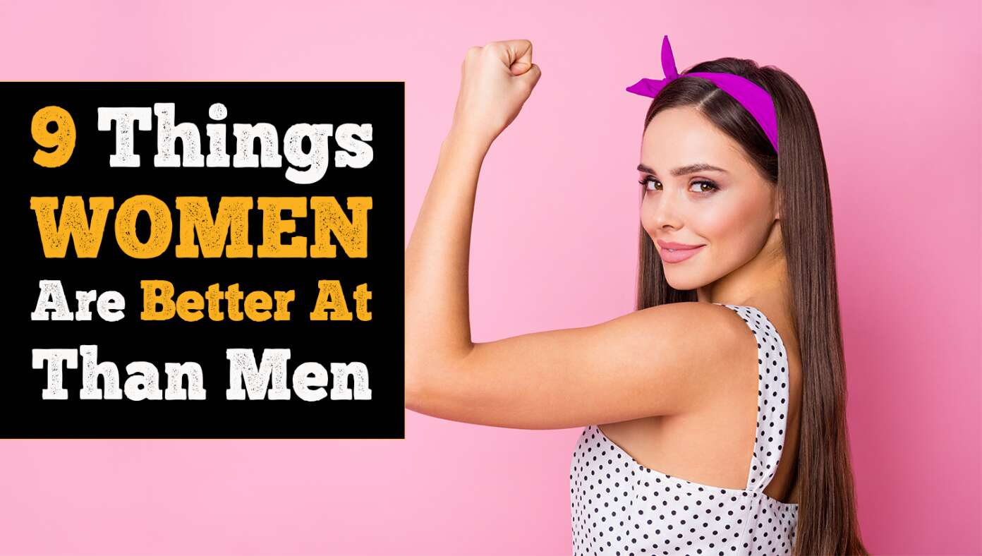 9 Things Women Are Better At Than Men