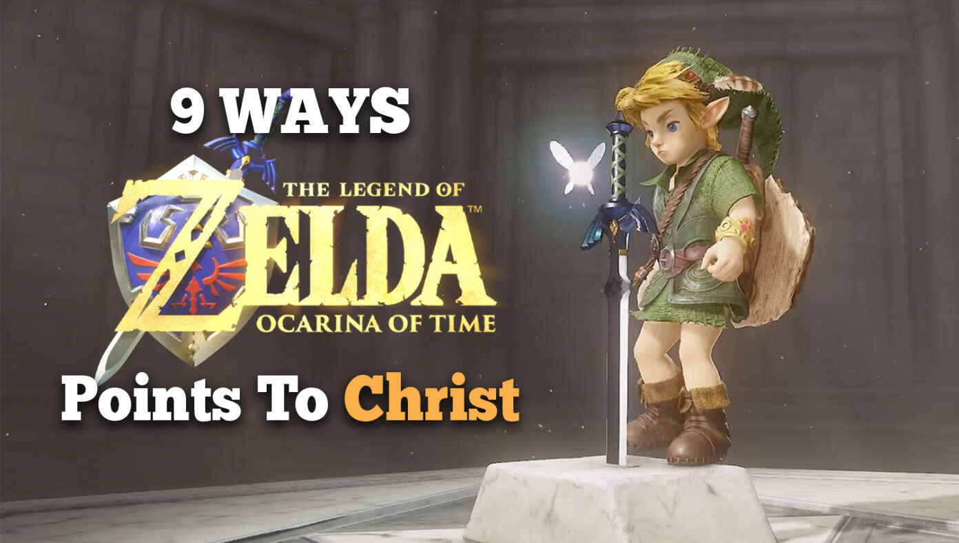 9 Ways ‘The Legend Of Zelda: Ocarina Of Time’ Points Us To Christ