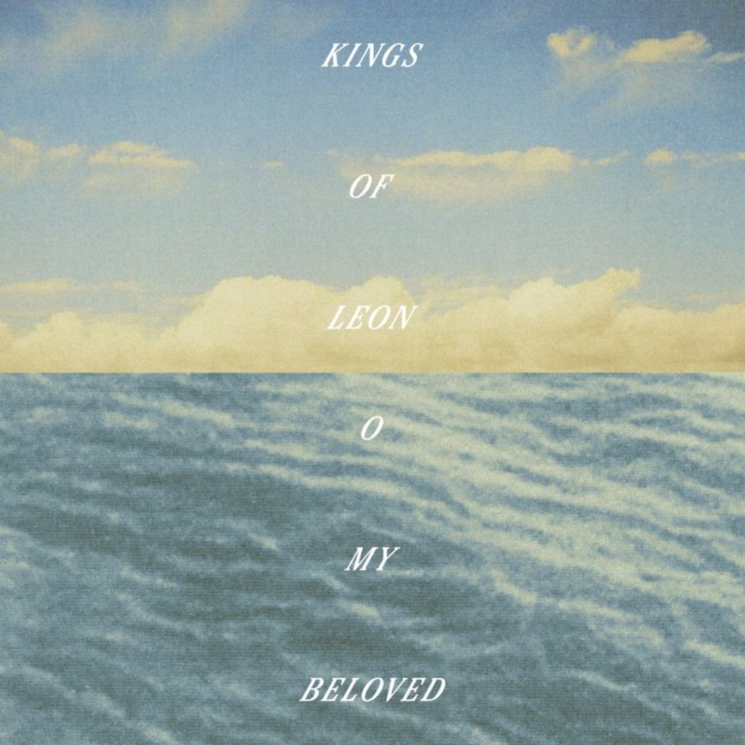 Kings of Leon Drop New Album And Single O My Beloved