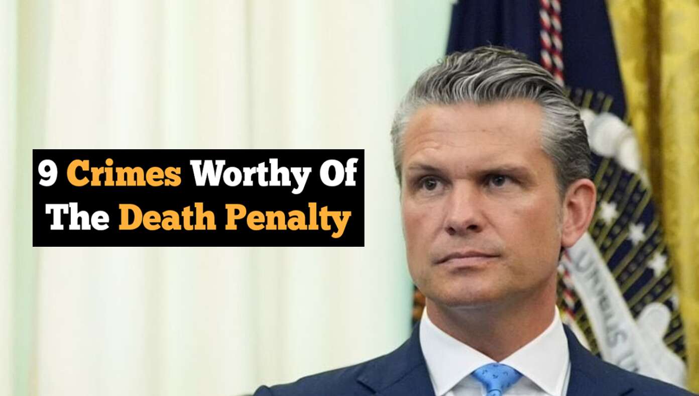 9 Crimes Pete Hegseth Just Declared Worthy Of Death Penalty