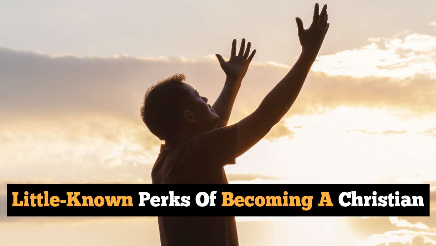 8 Little Known Perks Of Becoming A Christian